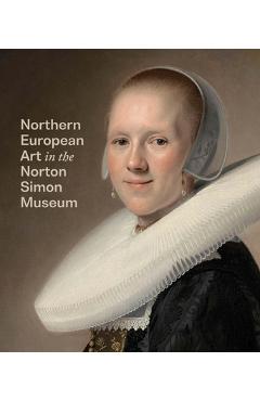 Poza produsului Northern European Art in the Norton Simon Museum - Amy Walsh