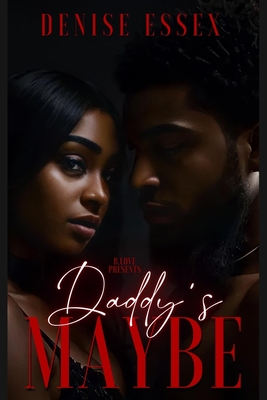 Daddy's Maybe - Denise Essex