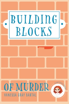 Building Blocks of Murder - Vanessa Gray Bartal