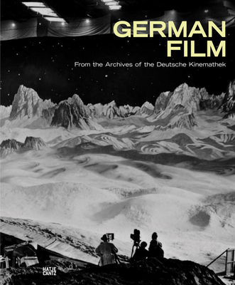 German Film: From the Archives of the Deutsche Kinemathek - Hatje Cantz