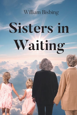 Sisters in Waiting - William Bisbing