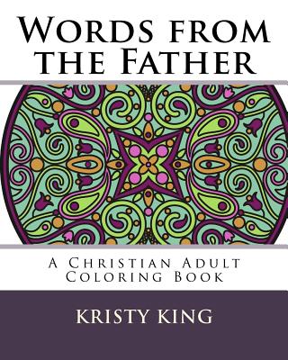 Words from the Father: A Christian Adult Coloring Book - Kristy King