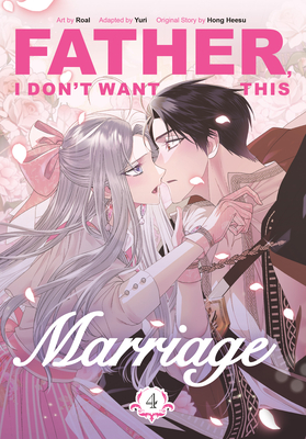 Father, I Don't Want This Marriage, Volume 4 - 