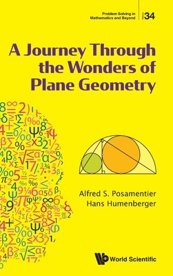 A Journey Through the Wonders of Plane Geometry - Alfred S. Posamentier