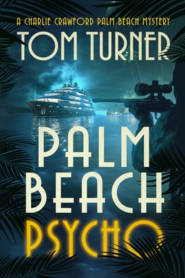 Palm Beach Psycho - Tom Turner