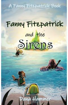 Fanny Fitzpatrick and the Sirens - Dana Hammer