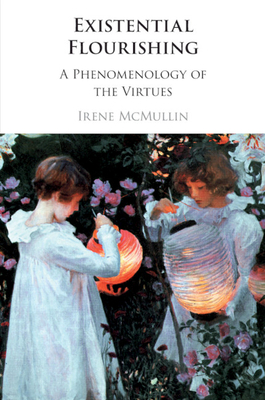 Existential Flourishing - Irene Mcmullin