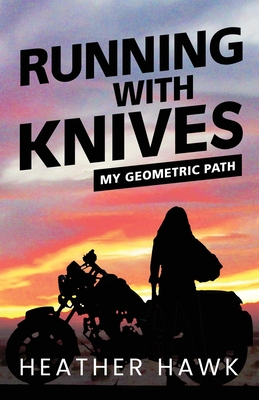 Coperta cărții 'Running With Knives: My Geometric Path - Heather Hawk'