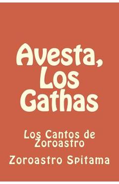 Coperta cărții 'Avesta, Los Gathas: Los Cantos de Zoroastro - Mar Escribano'