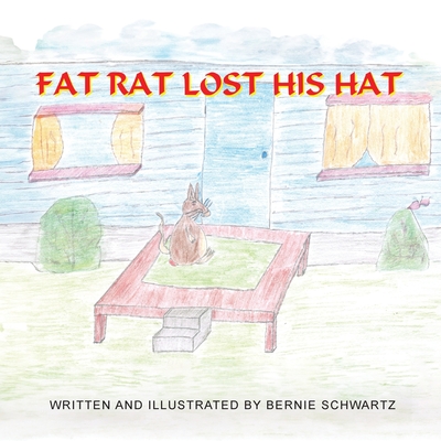 Coperta cărții 'Fat Rat Lost His Hat - Bernie Schwartz'