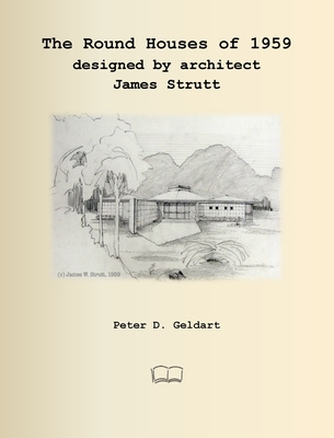 The Round Houses of 1959 designed by architect James Strutt - Peter D. Geldart