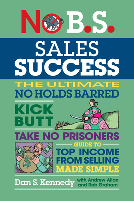 No B.S. Sales Success - Dan S. Kennedy