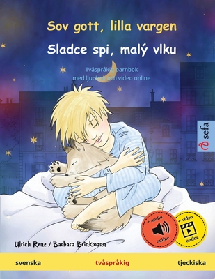 Sov gott, lilla vargen - Sladce spi, malý vlku (svenska - tjeckiska): Tvåspråkig barnbok, med ljudbok och video online - Ulrich Renz