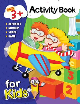 Activity Book for Kids ages 3+: Alphabet, Number, Shape, Color and Game for 3 year old - 