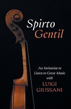 Poza produsului Spirto Gentil: An Invitation to Listen to Great Music with Luigi Giussani - Luigi Giussani