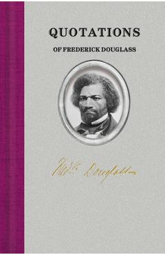 Poza produsului Quotations of Frederick Douglass - Frederick Douglass
