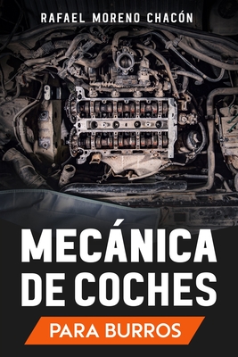 Mecánica de coches: Para burros - Rafael Moreno Chacón