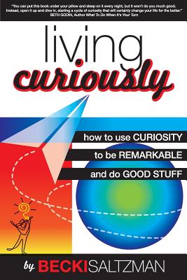 Living Curiously - Becki Saltzman