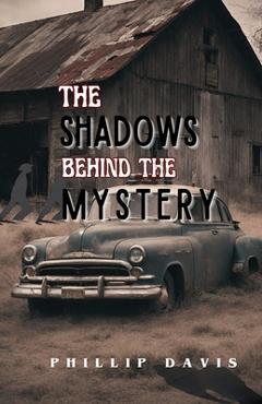 Coperta cărții 'The Shadow Behind the Mystery - Phillip Davis'