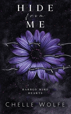 Hide From Me: A snarky dark romance - Chelle Wolfe