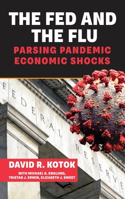 The Fed and the Flu: Parsing Pandemic Economic Shocks - David R. Kotok