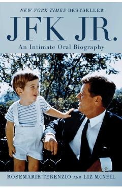 Poza produsului JFK Jr.: An Intimate Oral Biography - Rosemarie Terenzio