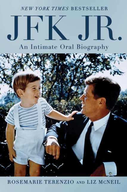 JFK Jr.: An Intimate Oral Biography - Rosemarie Terenzio