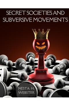 Coperta cărții 'Secret Societies and Subversive Movements - Nesta Webster'
