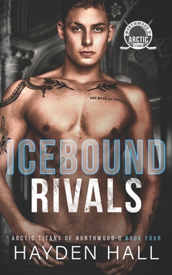 Icebound Rivals - Hayden Hall