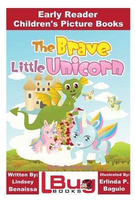The Brave Little Unicorn - Early Reader - Children's Picture Books - Erlinda P. Baguio