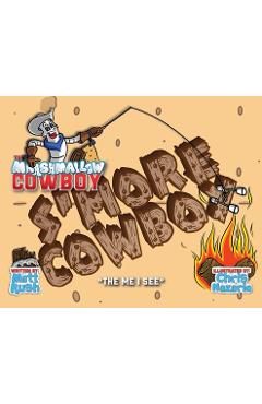 Coperta cărții 'The Marshmallow Cowboy - S'more Cowboy: The Me I See - Matthew D. D. Rush'