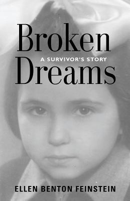 Broken Dreams: A Survivor's Story - Ellen Benton Feinstein