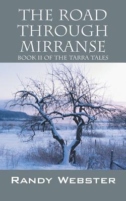 The Road Through Mirranse: Book II of the Tarra Tales - Randy Webster