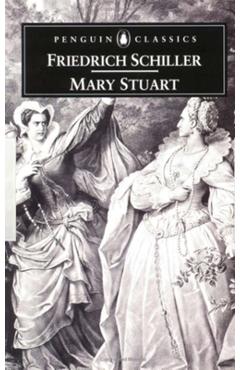 Mary Stuart - Friedrich Schiller