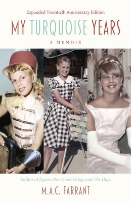 My Turquoise Years: A Memoir, Twentieth Anniversary Edition - M. A. C. Farrant