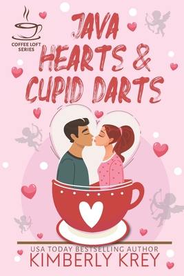 Java Hearts & Cupid Darts (The Coffee Loft Series) - Kimberly Krey