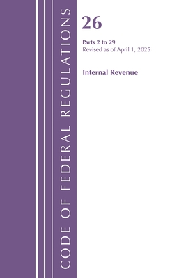 Coperta cărții 'Code of Federal Regulations, Title 26 Internal REV 2-29, Revised as of January 2024 -'