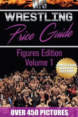 Wrestling Price Guide Figures Edition Volume 1 - Wrestling Price Guides