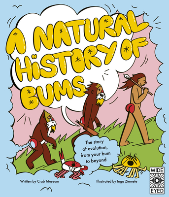 A Natural History of Bums: The Story of Evolution from Beginning to End - Crab Museum