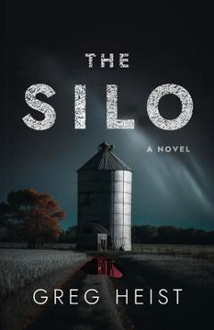Coperta cărții 'The SILO - Greg Heist'