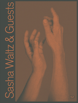 Sasha Waltz & Guests - Sasha Waltz