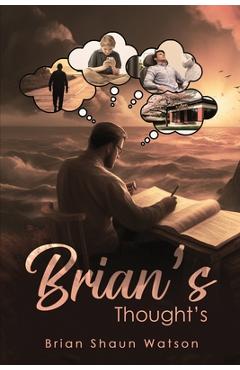 Coperta cărții 'Brian's Thought's - Brian Shaun Watson'