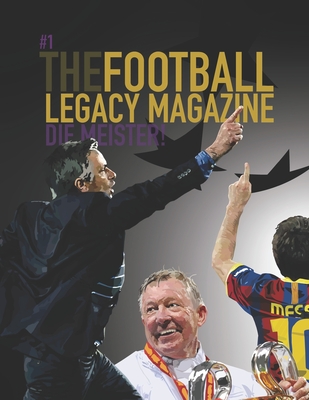 The Football Legacy Magazine - Die Meister Edition - Scott Martin