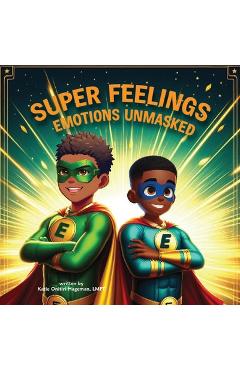 Coperta cărții 'Super Feelings: Emotions Unmasked - Katie Onitiri-hageman'