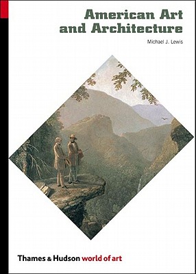 American Art and Architecture - Michael J. Lewis