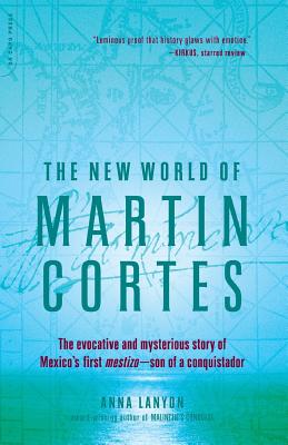 The New World of Martin Cortes - Anna Lanyon