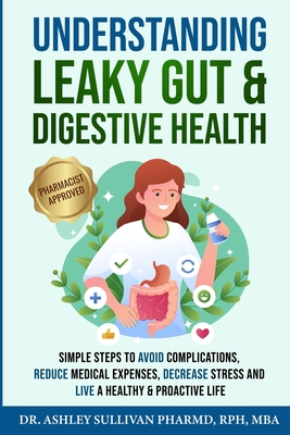Coperta cărții 'Understanding Leaky Gut & Digestive Health - Pharmd Ashley Sullivan'