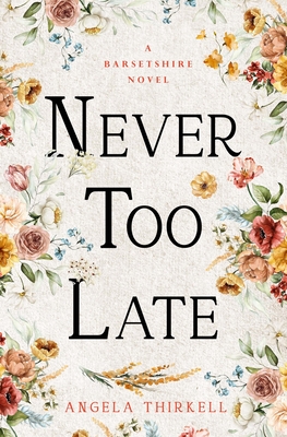 Never too Late - Angela Thirkell