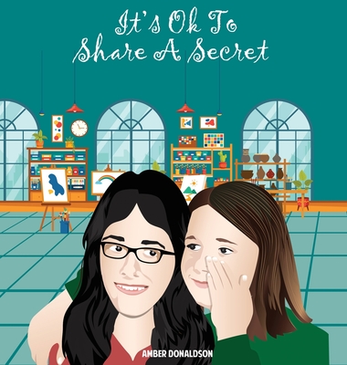 It's ok to share a secret - Amber Donaldson