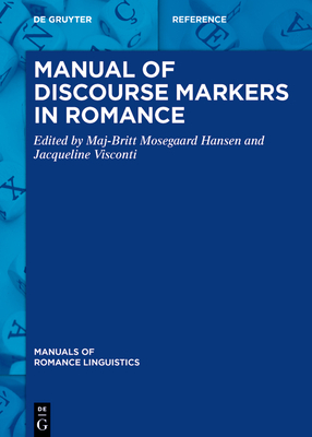 Manual of Discourse Markers in Romance - Maj-britt Mosegaard Hansen